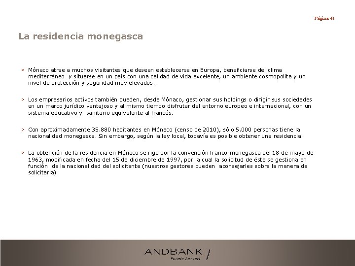 Página 41 La residencia monegasca > Mónaco atrae a muchos visitantes que desean establecerse