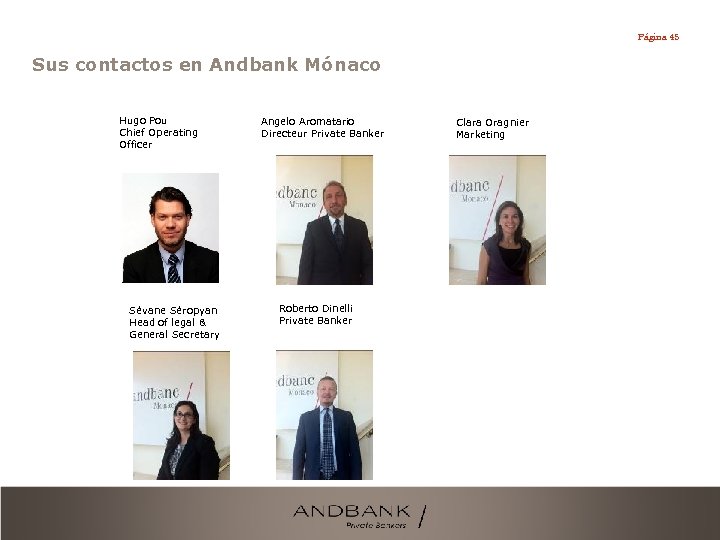 Página 45 Sus contactos en Andbank Mónaco Hugo Pou Chief Operating Officer Sévane Séropyan
