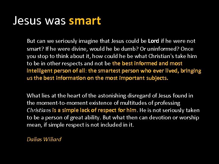 Jesus was smart But can we seriously imagine that Jesus could be Lord if