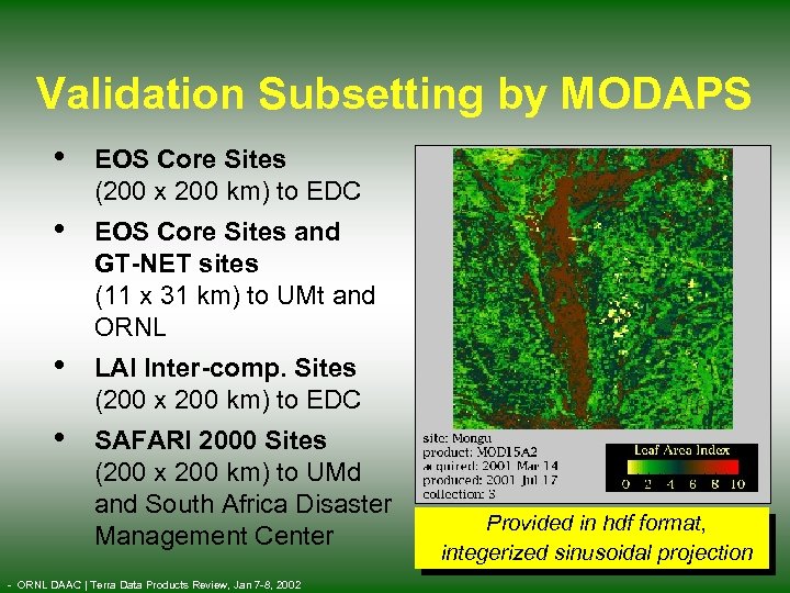 Validation Subsetting by MODAPS • EOS Core Sites (200 x 200 km) to EDC