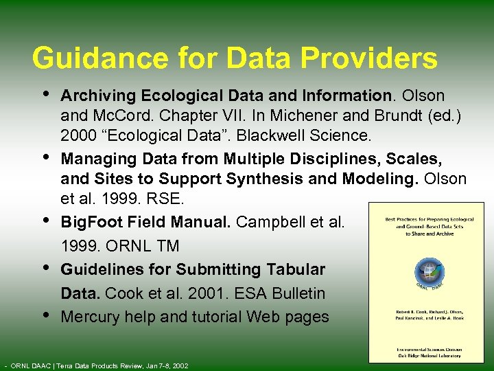 Guidance for Data Providers • • • Archiving Ecological Data and Information. Olson and