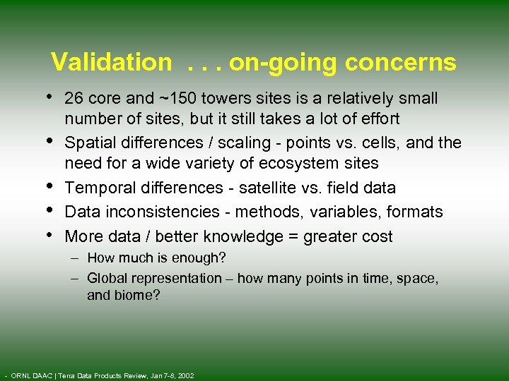 Validation. . . on-going concerns • 26 core and ~150 towers sites is a