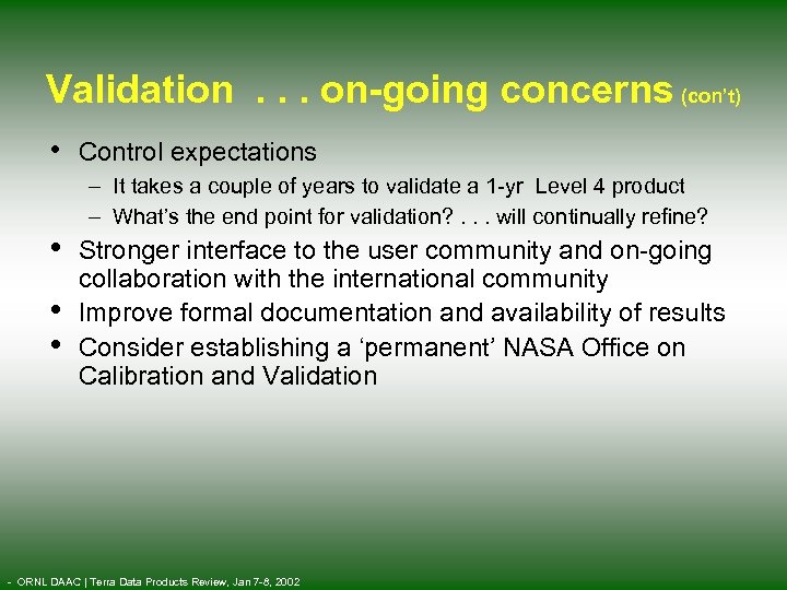 Validation. . . on-going concerns (con’t) • Control expectations • • • – It