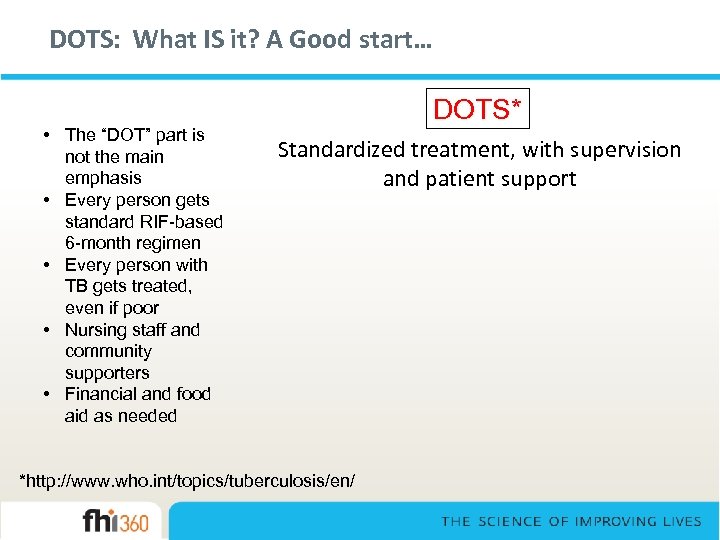 DOTS: What IS it? A Good start… • The “DOT” part is not the