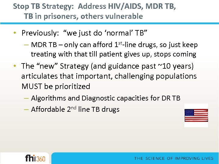 Stop TB Strategy: Address HIV/AIDS, MDR TB, TB in prisoners, others vulnerable • Previously: