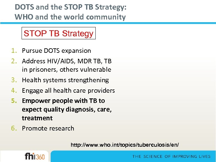 DOTS and the STOP TB Strategy: WHO and the world community STOP TB Strategy