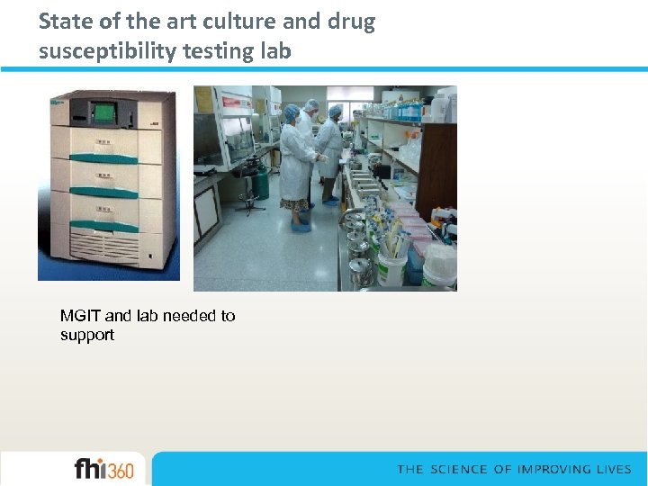 State of the art culture and drug susceptibility testing lab MGIT and lab needed
