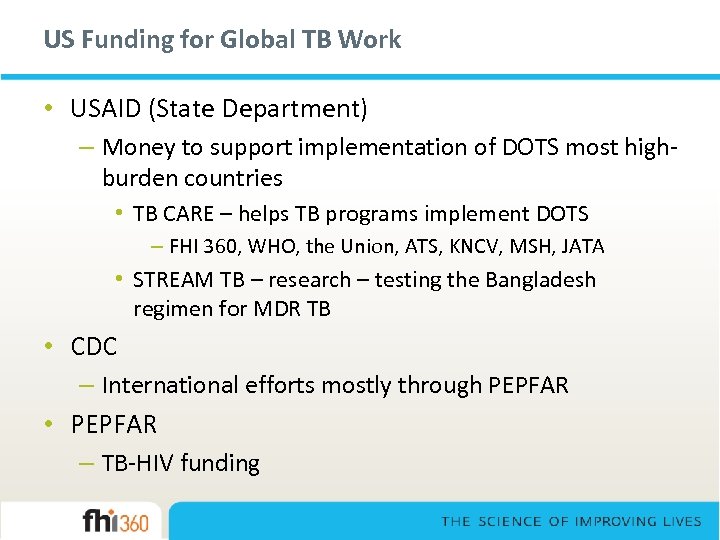 US Funding for Global TB Work • USAID (State Department) – Money to support