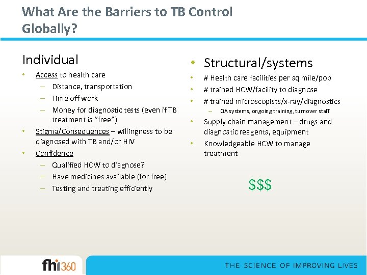 What Are the Barriers to TB Control Globally? Individual • • • Access to