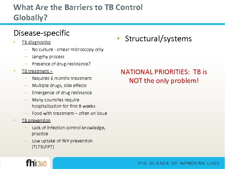 What Are the Barriers to TB Control Globally? Disease-specific • • • TB diagnostics