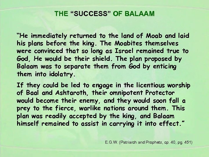 THE “SUCCESS” OF BALAAM “He immediately returned to the land of Moab and laid