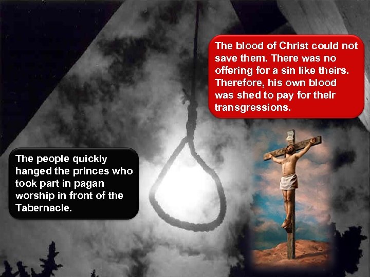 The blood of Christ could not save them. There was no offering for a