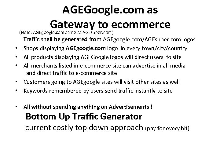 AGEGoogle. com as Gateway to ecommerce (Note: AGEgoogle. com same as AGEsuper. com) •