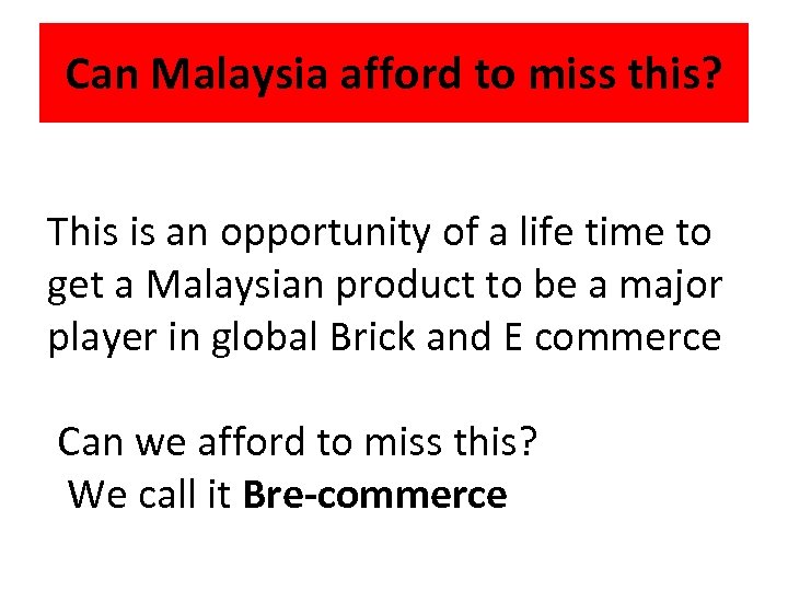 Can Malaysia afford to miss this? This is an opportunity of a life time