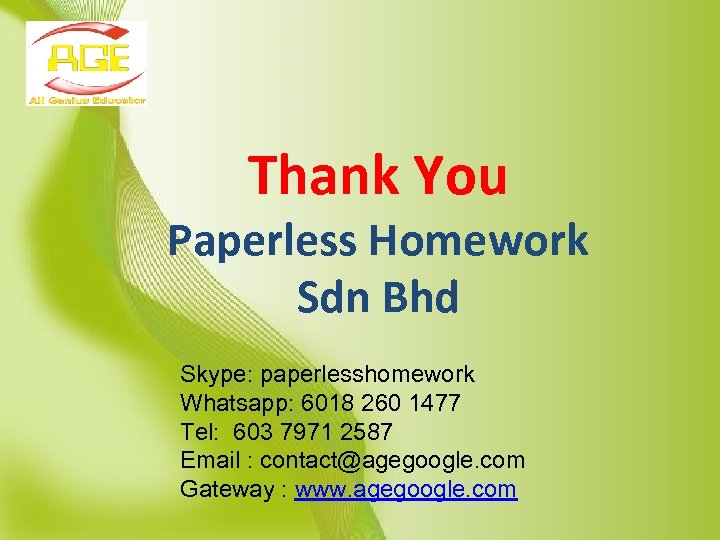 Thank You Paperless Homework Sdn Bhd Skype: paperlesshomework Whatsapp: 6018 260 1477 Tel: 603