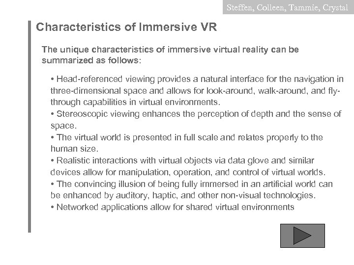 Steffen, Colleen, Tammie, Crystal Characteristics of Immersive VR The unique characteristics of immersive virtual