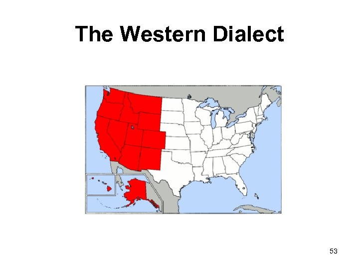 The Western Dialect 53 