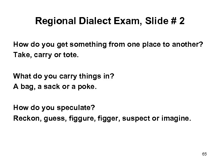 Regional Dialect Exam, Slide # 2 How do you get something from one place