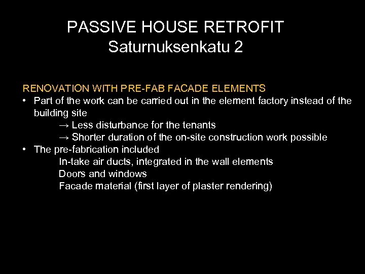 PASSIVE HOUSE RETROFIT Saturnuksenkatu 2 RENOVATION WITH PRE-FAB FACADE ELEMENTS • Part of the