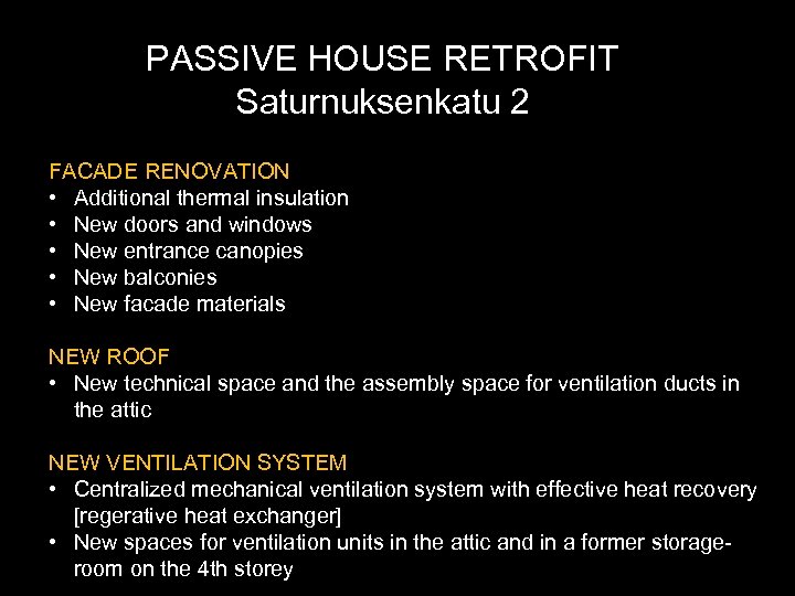 PASSIVE HOUSE RETROFIT Saturnuksenkatu 2 FACADE RENOVATION • Additional thermal insulation • New doors