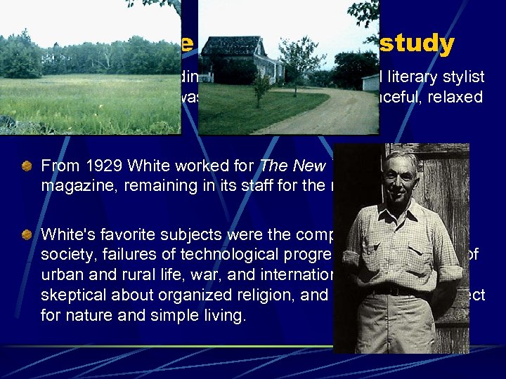 Language and Cultural study E. B. White : Leading American essayist and literary stylist