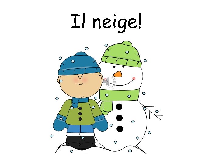 Il neige! 