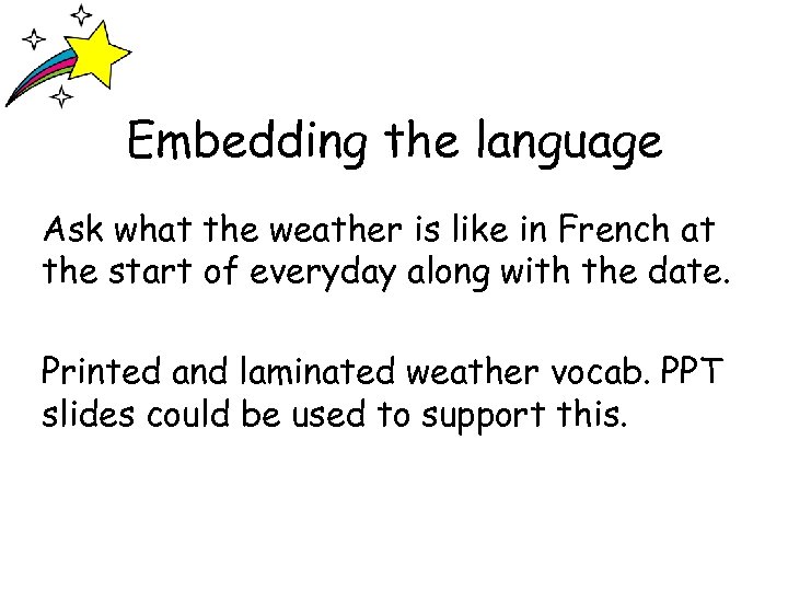 Embedding the language Ask what the weather is like in French at the start