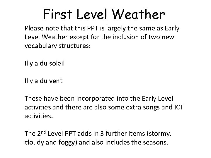 First Level Weather Please note that this PPT is largely the same as Early