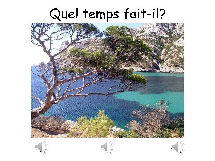 Quel temps fait-il? 