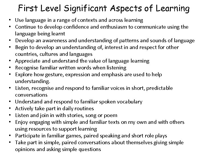 First Level Significant Aspects of Learning • Use language in a range of contexts