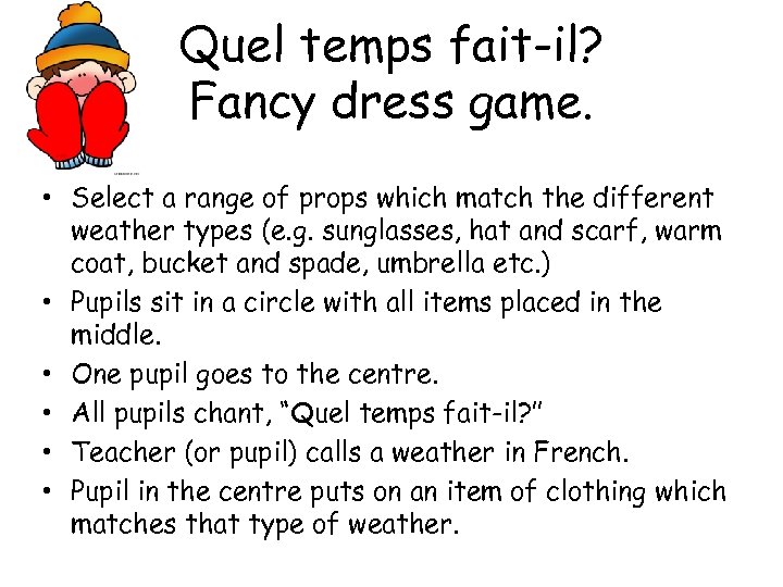 Quel temps fait-il? Fancy dress game. • Select a range of props which match