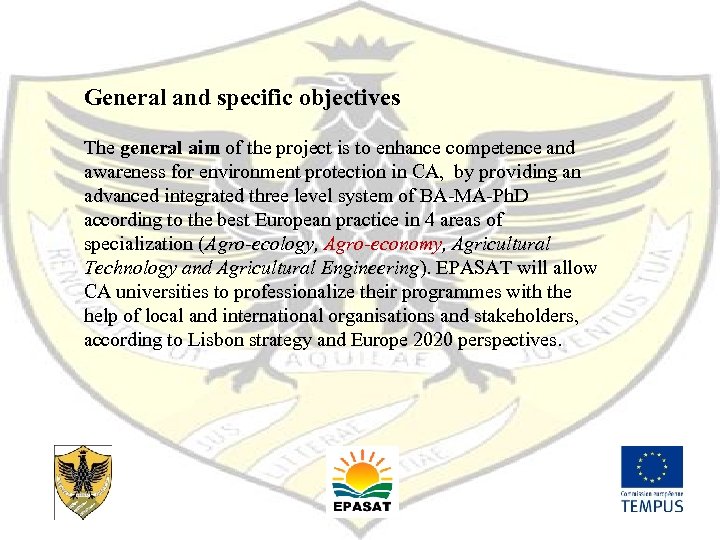 General and specific objectives The general aim of the project is to enhance competence