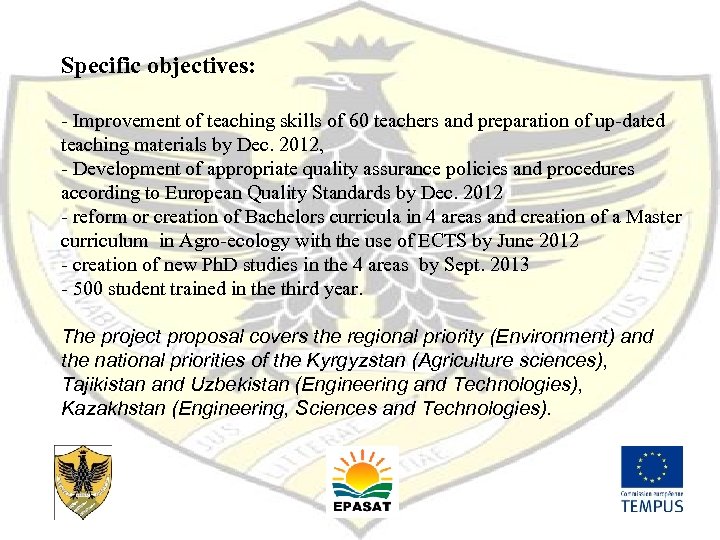 Specific objectives: - Improvement of teaching skills of 60 teachers and preparation of up-dated