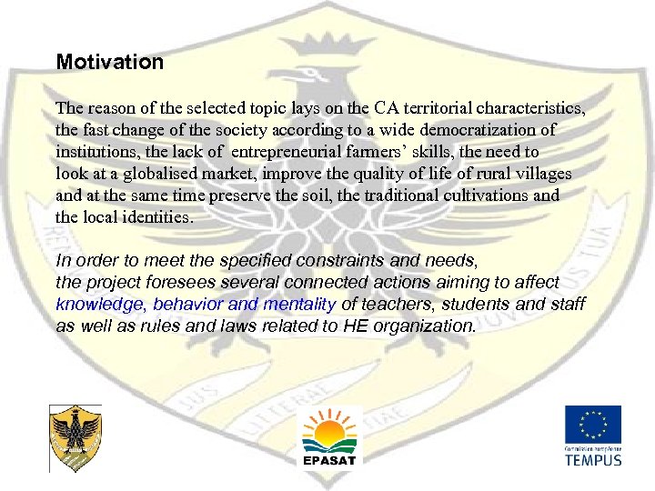 Motivation The reason of the selected topic lays on the CA territorial characteristics, the