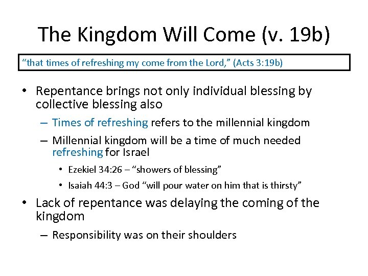 The Kingdom Will Come (v. 19 b) “that times of refreshing my come from