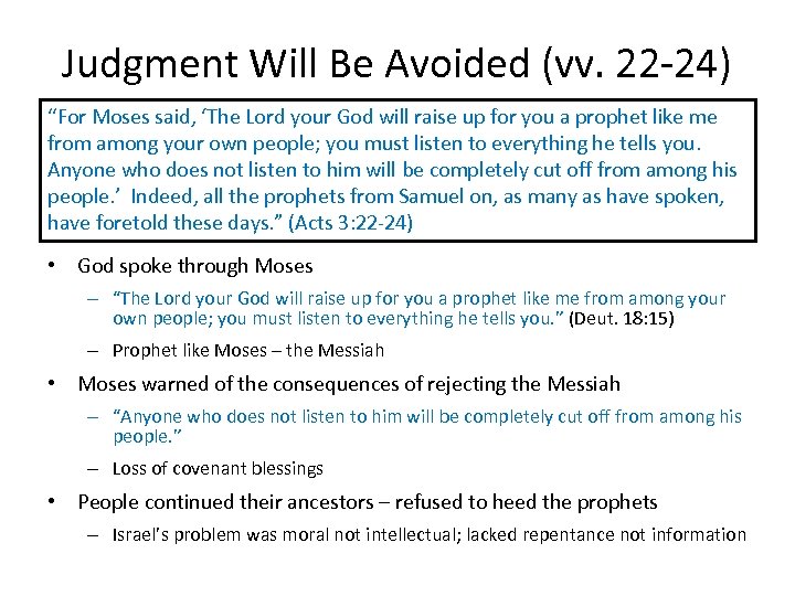 Judgment Will Be Avoided (vv. 22 -24) “For Moses said, ‘The Lord your God