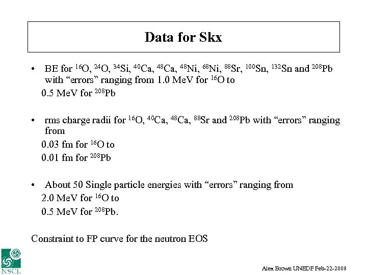 Data for Skx • BE for 16 O, 24 O, 34 Si, 40 Ca,
