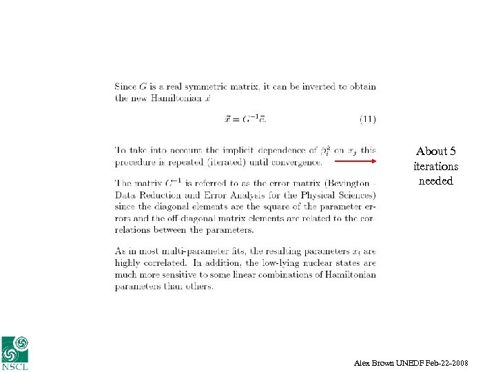 About 5 iterations needed Alex Brown UNEDF Feb-22 -2008 