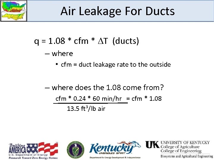 Air Leakage For Ducts q = 1. 08 * cfm * T (ducts) –