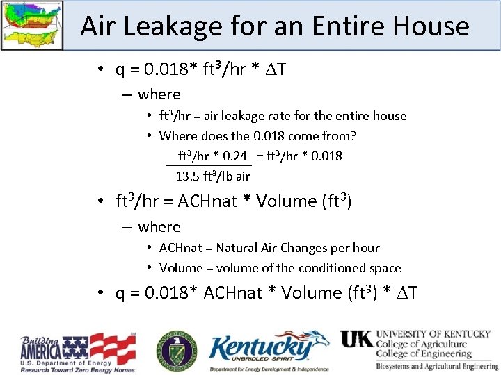 Air Leakage for an Entire House • q = 0. 018* ft³/hr * T