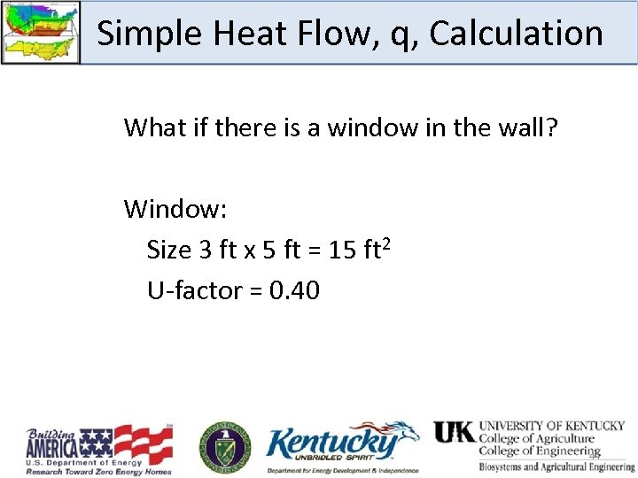 Simple Heat Flow, q, Calculation What if there is a window in the wall?