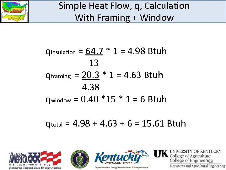 Simple Heat Flow, q, Calculation With Framing + Window qinsulation = 64. 7 *