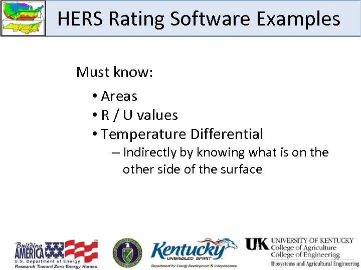 HERS Rating Software Examples Must know: • Areas • R / U values •