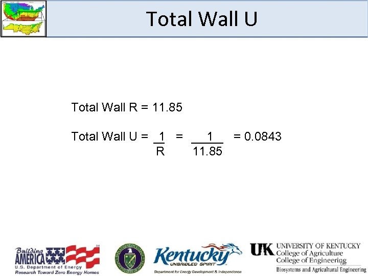 Total Wall U Total Wall R = 11. 85 Total Wall U = 1