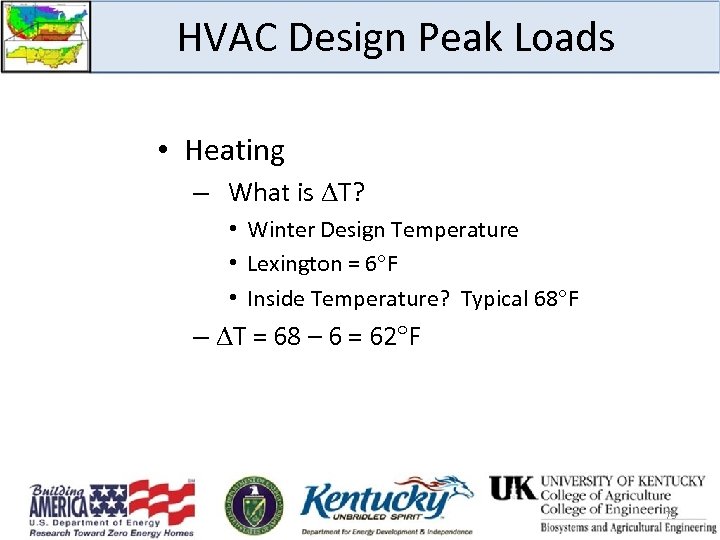 HVAC Design Peak Loads • Heating – What is T? • Winter Design Temperature