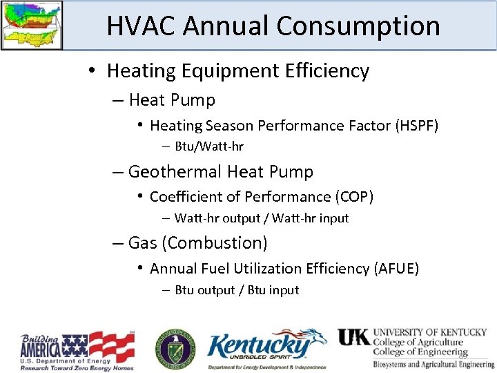 HVAC Annual Consumption • Heating Equipment Efficiency – Heat Pump • Heating Season Performance