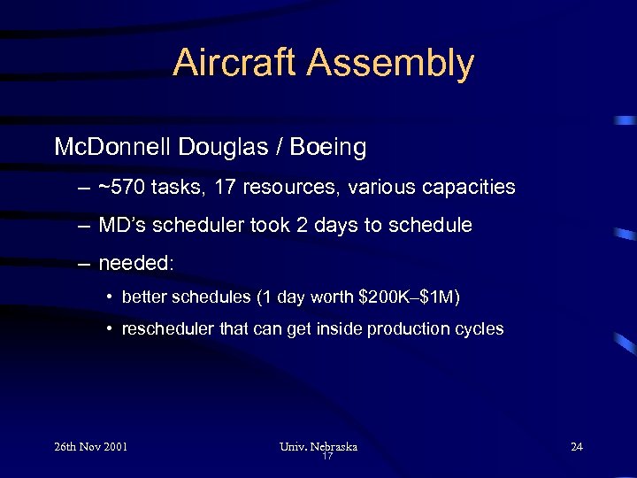 Aircraft Assembly Mc. Donnell Douglas / Boeing – ~570 tasks, 17 resources, various capacities