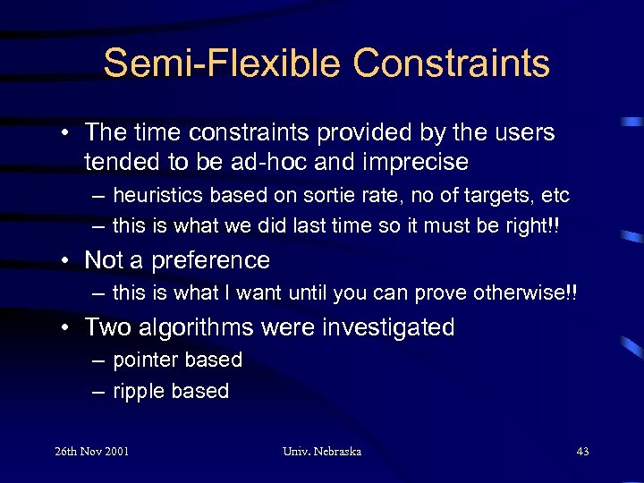 Semi-Flexible Constraints • The time constraints provided by the users tended to be ad-hoc