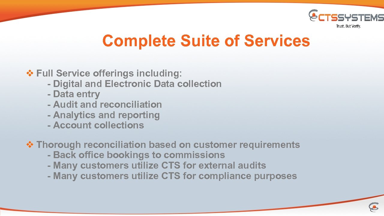 Complete Suite of Services v Full Service offerings including: - Digital and Electronic Data