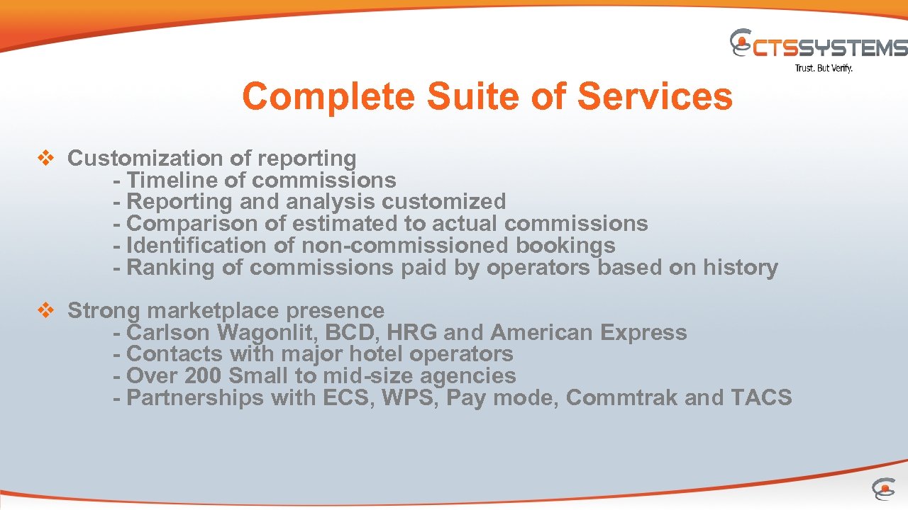 Complete Suite of Services v Customization of reporting - Timeline of commissions - Reporting